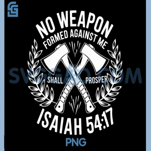 No Weapon Formed Against Me Isaiah 54 PNG, Christian Bible PNG