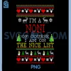 Noni Im On The Nice List PNG, Ugly Christmas PNG