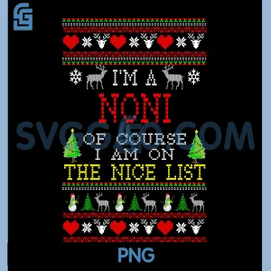 Noni Im On The Nice List PNG, Ugly Christmas PNG