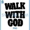 Walk with God PNG, Christian Saying Quote PNG
