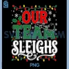 Our Team Sleighs PNG, Christmas Santa PNG, Reindeer Xmas Team PNG