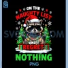 On The Naughty List And I Regret Nothing PNG, Raccoon Funny PNG