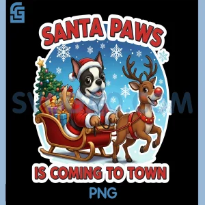 Santa Paws Is Coming To Town PNG, Christmas Boston Terrier Dog PNG