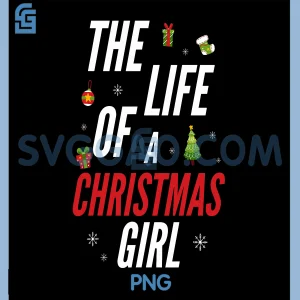 The Life of A Christmas Girl PNG, Matching Family PNG