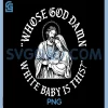Whose God Damn White Baby Is This PNG, Christian Christmas PNG 2 Whose God Damn White Baby Is This PNG, Christian Christmas PNG