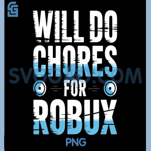 Will Do Chores For Robux PNG, Funny Gamer Video Game Noob PNG