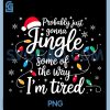 Christmas Lights Probably Just Gonna Jingle PNG, Some of The Way PNG
