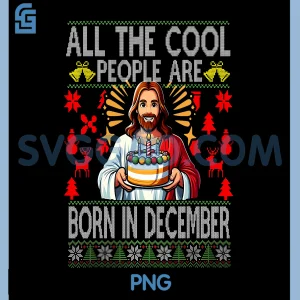 Jesus December Birthday Design PNG, Cool People Born In December PNG