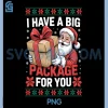 I Have a Big Package For You PNG, Ugly Christmas PNG