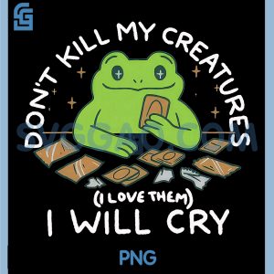 Gamer Dont Kill My Creatures I Will-Cry PNG, Frog Meme PNG