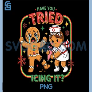 Have You Tried Icing It PNG, Funny Nurse Christmas PNG