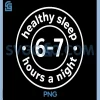 Healthy Sleep 6-7 Hours A Night PNG, 6 7 Funny PNG 1 Healthy Sleep 6-7 Hours A Night PNG, 6 7 Funny PNG