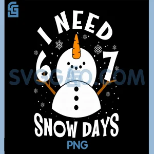 I Need 6 or 7 Snow Days Funny PNG, Christmas Day Snow Supporter PNG