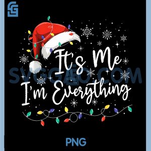 Its Me Im Everything PNG, Christmas Light PNG, Couple Matching Xmas PNG