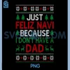 Bold Feliz Navi Meme PNG, Funny Xmas No Dad Quote PNG 2 Bold Feliz Navi Meme PNG, Funny Xmas No Dad Quote PNG