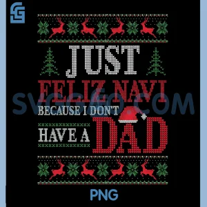 Cute Feliz Navi Art PNG, Funny Christmas Saying No Dad PNG