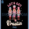 Lets Get Crackin PNG, Three Nutcrackers Christmas PNG