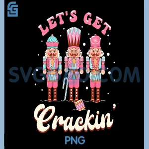 Lets Get Crackin PNG, Three Nutcrackers Christmas PNG