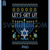 Lets Get Lit PNG, Funny Jewish Holiday Chanukah Hanukkah PNG
