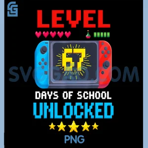 Level 67 Days of School Unlocked PNG, Gamer Video Funny 67 Meme PNG