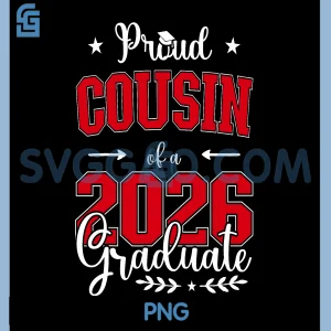 Proud Cousin Of A 2026 Graduate PNG, Class of 2026 Graduate PNG