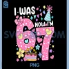 I was 6 Now Im 7 67 Funny PNG, 7 Year Old Birthday PNG