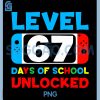 Level 67 Days of School Unlocked PNG, 67th Day of School PNG
