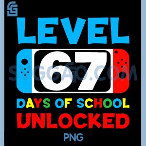 Level 67 Days of School Unlocked PNG, 67th Day of School PNG
