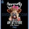 Apparently I Have An Attitude Who Knew PNG, Sarcasm Highland Cow PNG