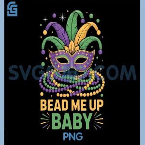 Bead Me Up Baby PNG, Mardi Gras Masquerade Carnival PNG