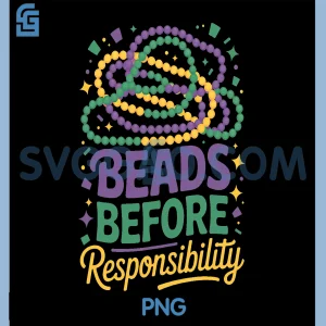 Mardi Gras Party Quote PNG, Beads Before Responsibility PNG