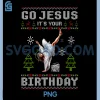 Jesus Its Your Birthday PNG, Merry Christmas Day PNG