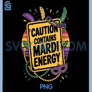 Caution Contains Mardi Energy PNG, Mardi Gras Party Vibes PNG