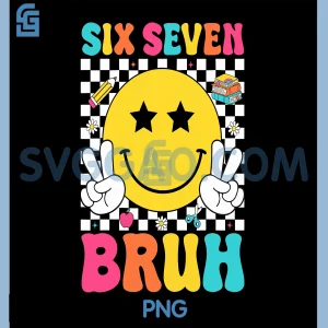Six Seven Bruh 67 Meme PNG, Gen Alpha Slang PNG, 67 Days of School PNG