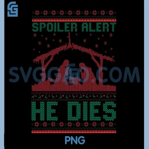 Spoiler Alert He Dies PNG, Funny Nativity Scene PNG