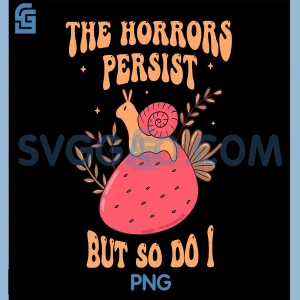 The Horrors Persist But So Do I PNG, Cottagecore Kawaii Snail PNG