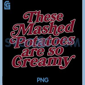 These Mashed Potatoes Are So Creamy PNG, Funny PNG