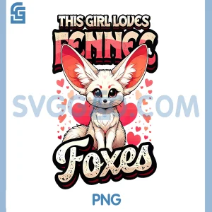 This Girl Loves Fennec Foxes PNG, Animal PNG