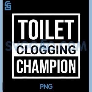 Toilet Clogging Champion PNG, Funny Dad Jokes PNG