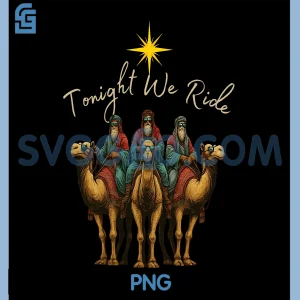 Tonight We Ride Funny PNG, Three Wise Men Christmas Nativity PNG