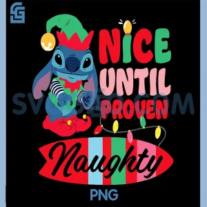 Nice Until Proven Naughty PNG, Disney Stitch Christmas PNG