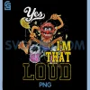 Im That Loud PNG, Disney The Muppets Vintage PNG