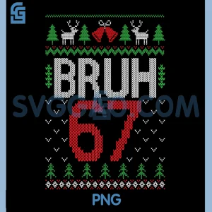 Funny 67 Six Seven Bruh PNG, Ugly Christmas PNG