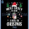 Most Likely To Read A Book On Christmas PNG, Funny Christmas PNG