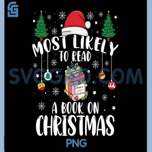 Most Likely To Read A Book On Christmas PNG, Funny Christmas PNG