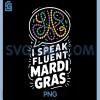 I Speak Fluent Mardi Gras PNG, Funny Carnival Party Beads PNG 2 I Speak Fluent Mardi Gras PNG, Funny Carnival Party Beads PNG