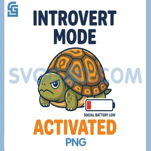 Introvert Mode Activated Low Social Battery PNG, Funny Box Turtle PNG