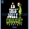 Is This Jolly Enough PNG, Funny Chrismas PNG