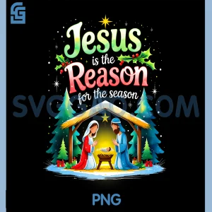 Jesus Reason For The Season PNG, Nativity Christmas Design PNG