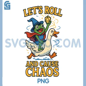 Lets Roll and Cause Chaos PNG, Frog Wizard Goose RPG Art Meme PNG